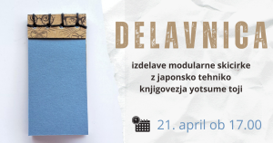 Delavnica izdelave modularne skicirke z japonsko tehniko ročnega knjigovezja YotsumeToji